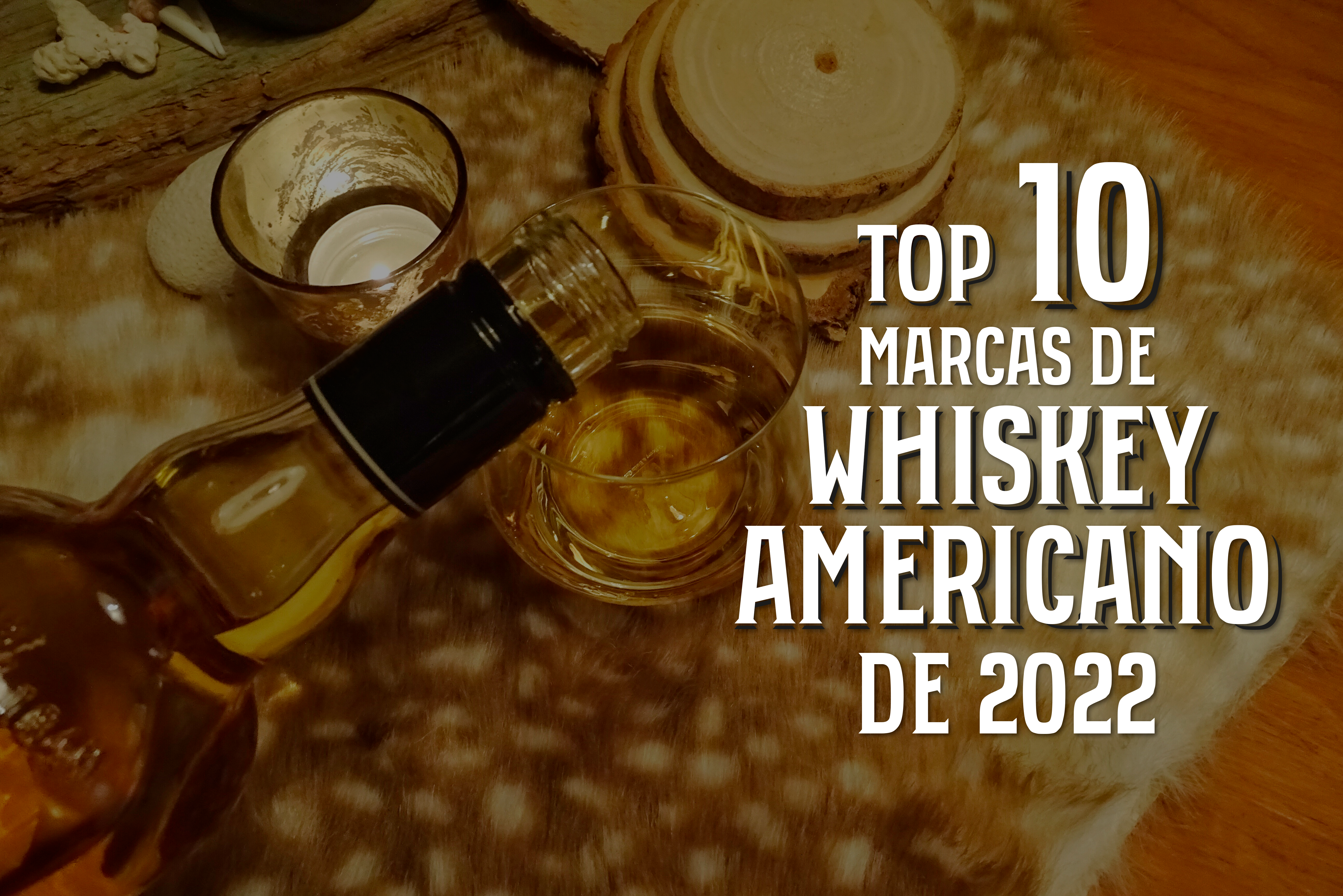 Top 10 Marcas de Whisky Americano de 2022